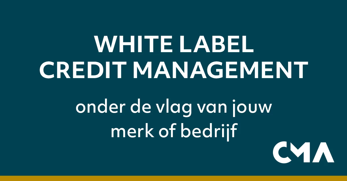 White label credit management: CMA bouwt mee aan jouw merkreputatie