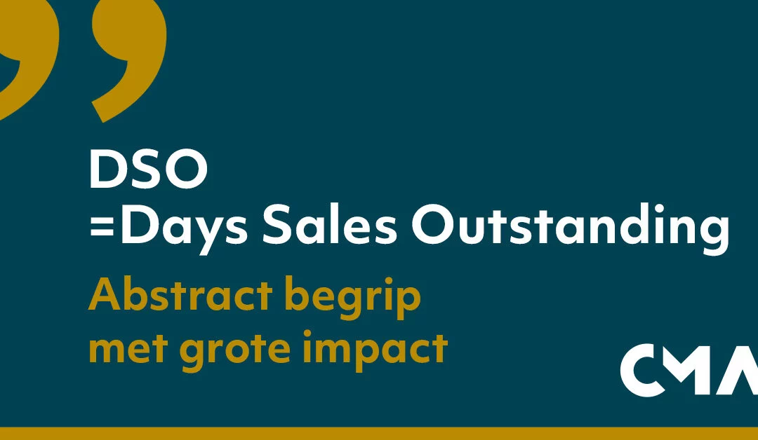 DSO of ‘days sales outstanding’, een abstract begrip met grote impact