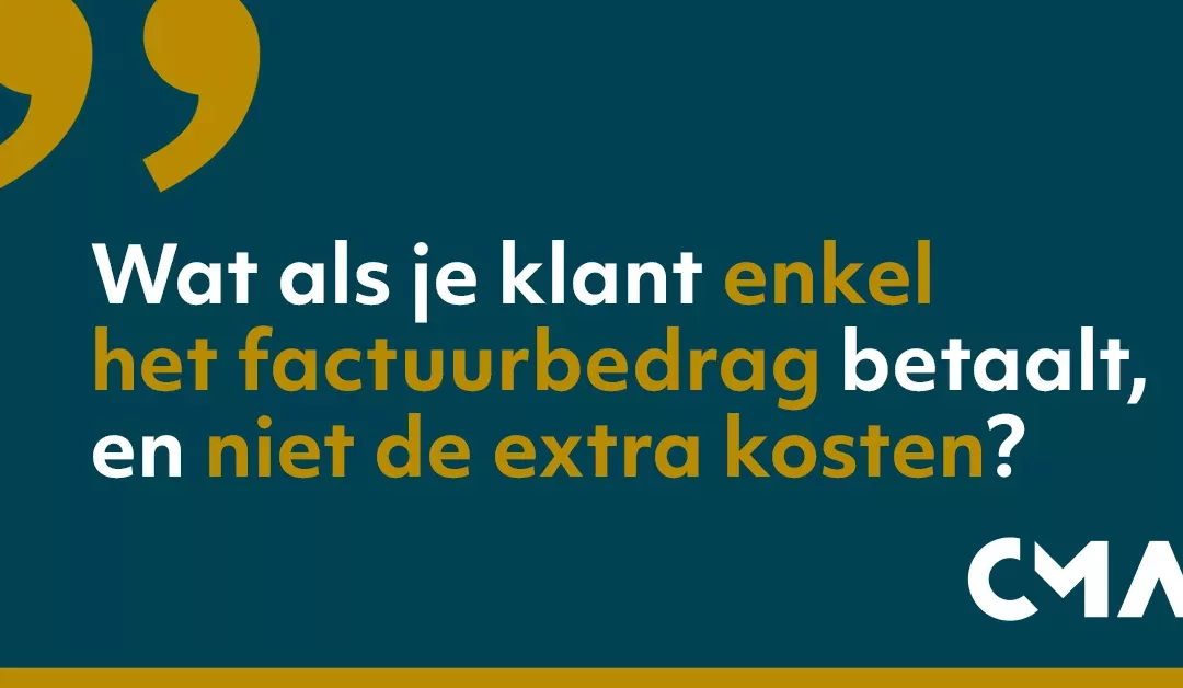 Wat als je klant de aanmaningskosten weigert te betalen?