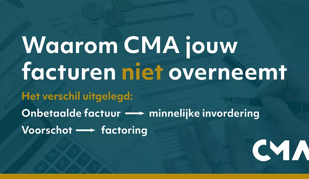 Waarom CMA jouw facturen niet overneemt