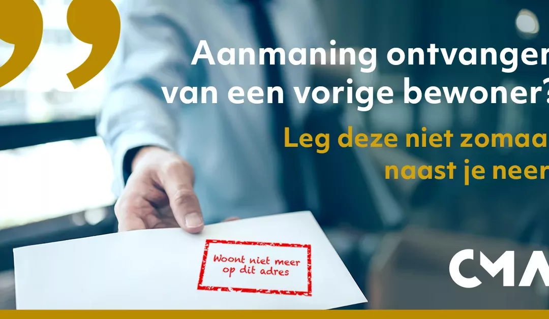 Aanmaning ontvangen van een vorige bewoner?