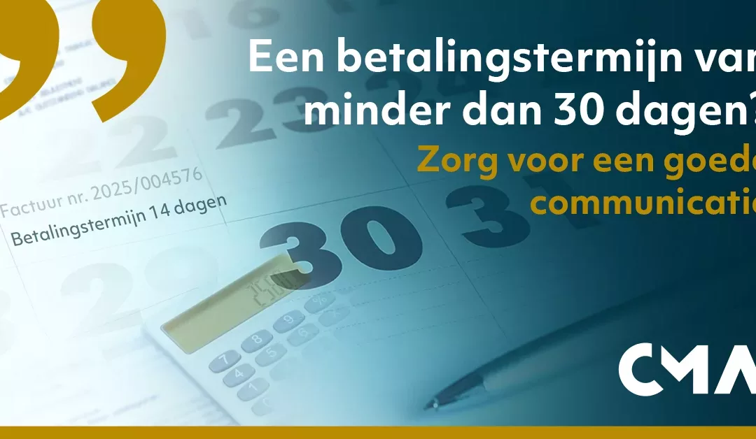 Een betalingstermijn van minder dan 30 dagen?