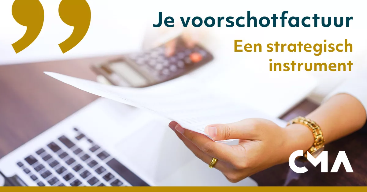 Je voorschotfactuur, een strategisch instrument