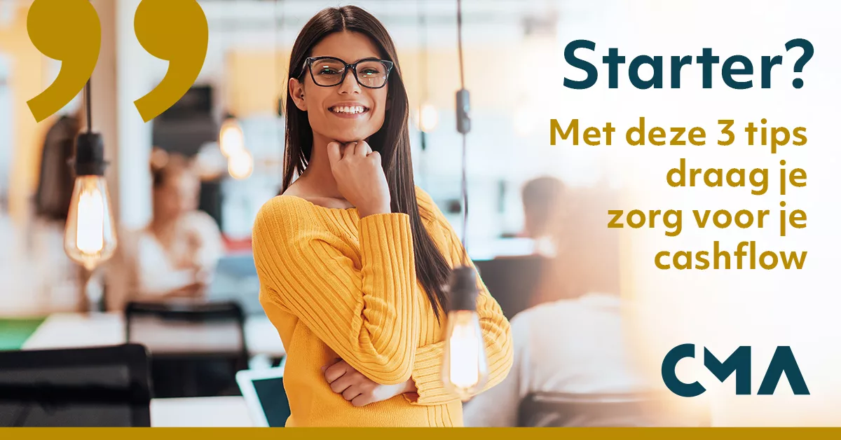 Starter? Met deze 3 tips draag je zorg voor je cashflow