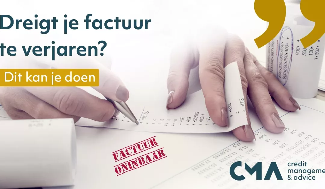 Dreigt een factuur te verjaren? Dit kan je doen